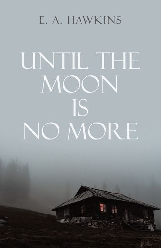 Cover image for Until The Moon Is No More