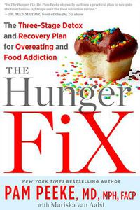 Cover image for The Hunger Fix: The Three-Stage Detox and Recovery Plan for Overeating and Food Addiction