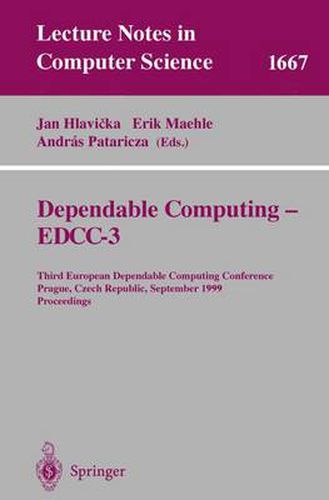 Cover image for Dependable Computing - EDDC-3: Third European Dependable Computing Conference, Prague, Czech Republic, September 15-17, 1999, Proceedings