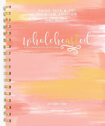 Cover image for Wholehearted: A Coloring Book Devotional, Premium Edition