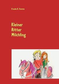 Cover image for Kleiner Ritter Milchling