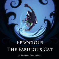 Cover image for Ferocious the Fabulous Cat