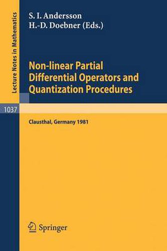 Cover image for Non-linear Partial Differential Operators and Quantization Procedures: Proceedings of a Workshop held at Clausthal, Federal Republic of Germany, 1981