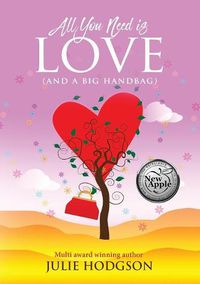 Cover image for All you need is love (And a big handbag)