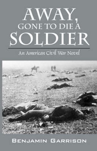 Cover image for Away, Gone to Die a Soldier