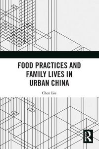 Cover image for Food Practices and Family Lives in Urban China