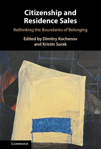 Cover image for Citizenship and Residence Sales: Rethinking the Boundaries of Belonging