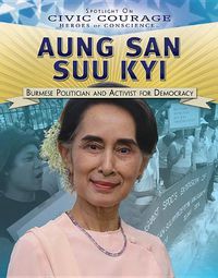Cover image for Aung San Suu Kyi: Burmese Politician and Activist for Democracy