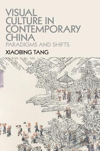 Cover image for Visual Culture in Contemporary China: Paradigms and Shifts