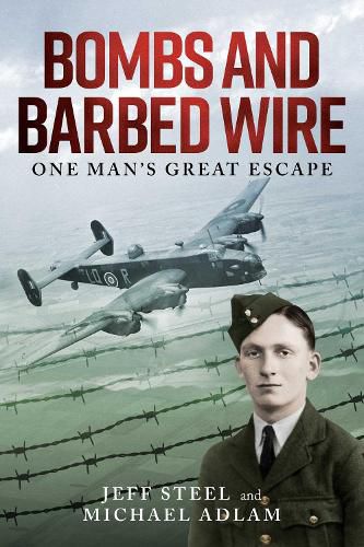 Cover image for Bombs and Barbed Wire: One Man's Great Escape