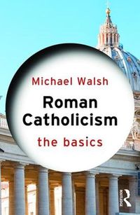 Cover image for Roman Catholicism: The Basics: The Basics