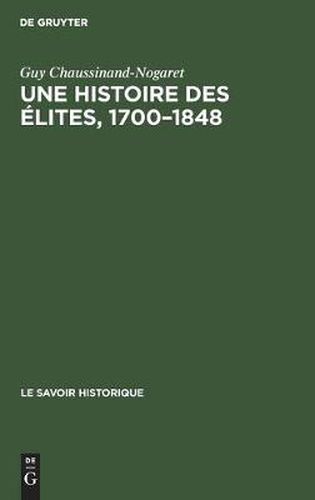 Une Histoire Des Elites, 1700-1848: Recueil de Textes