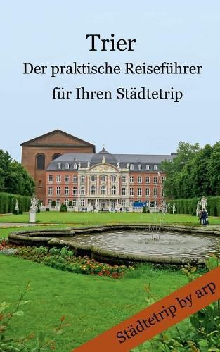 Cover image for Trier - Der praktische Reisefuhrer fur Ihren Stadtetrip