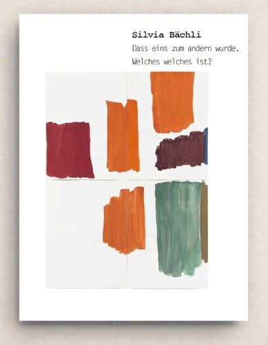 Cover image for Silvia Bachli: dass eins zum andern wurde.