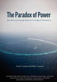 Cover image for The Paradox of Power: Sino-American Strategic Restraint in an Age of Vulnerability