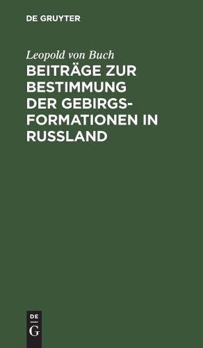 Beitrage Zur Bestimmung Der Gebirgsformationen in Russland