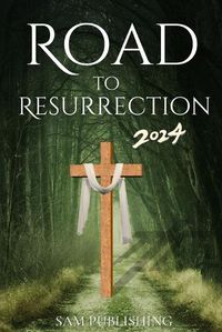 Cover image for The Road to Resurrection 2024