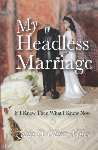 Cover image for My Headless Marriage: If I Knew Then What I Know Now