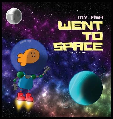Cover image for My Fish Went to Space