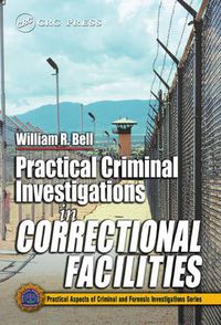 Cover image for Practical Criminal Investigations in Correctional Facilities