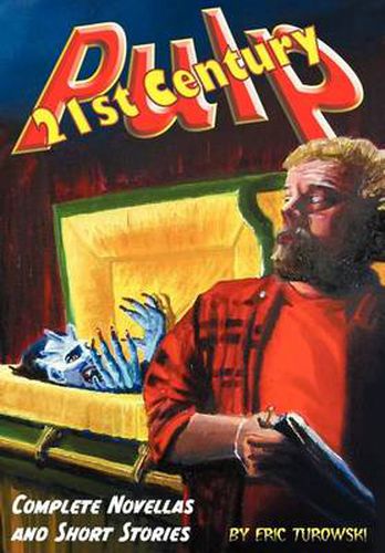 Cover image for 21st Century Pulp:Complete Novellas and Short Stories