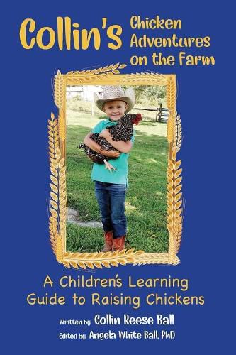 Cover image for Collin's Chicken Adventures on the Farm: A Children's Learning Guide to Raising Chickens