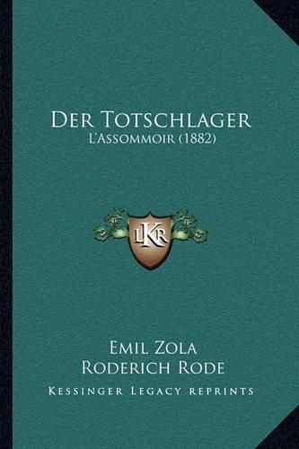 Der Totschlager: L'Assommoir (1882)