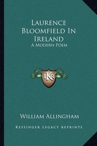 Cover image for Laurence Bloomfield in Ireland: A Modern Poem