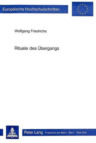 Rituale Des Uebergangs: Das Thema Der Initiation in Den Phantastischen Romanen Und Erzaehlungen Marcel Brions
