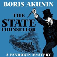 Cover image for The State Counsellor Lib/E: A Fandorin Mystery