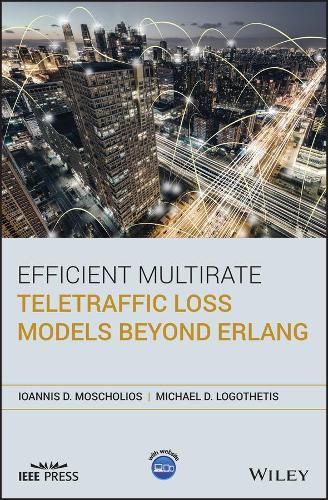 Cover image for Efficient Multirate Teletraffic Loss Models Beyond Erlang