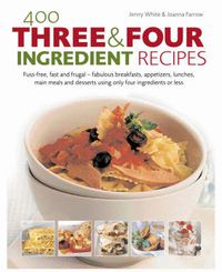 Cover image for 400 Three & Four Ingredient Recipes