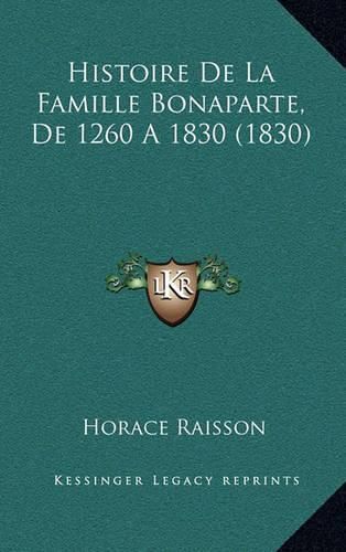 Cover image for Histoire de La Famille Bonaparte, de 1260 a 1830 (1830)