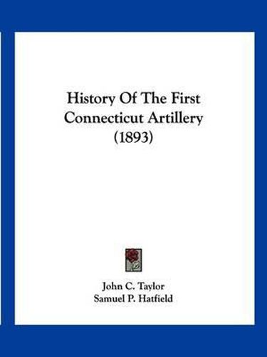 Cover image for History of the First Connecticut Artillery (1893)