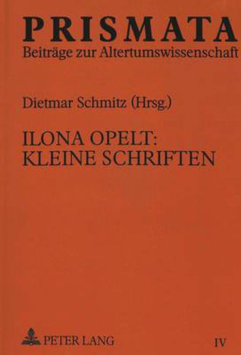 Ilona Opelt: Kleine Schriften