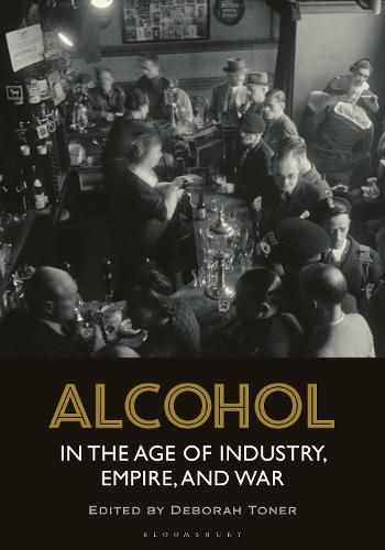 Cover image for Alcohol in the Age of Industry, Empire, and War