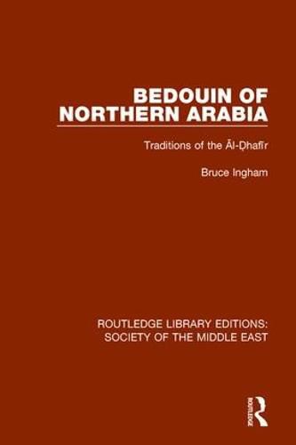 Cover image for Bedouin of Northern Arabia: Traditions of the Al-Dhafir