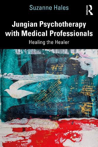 Cover image for Jungian Psychotherapy with Medical Professionals: Healing the Healer