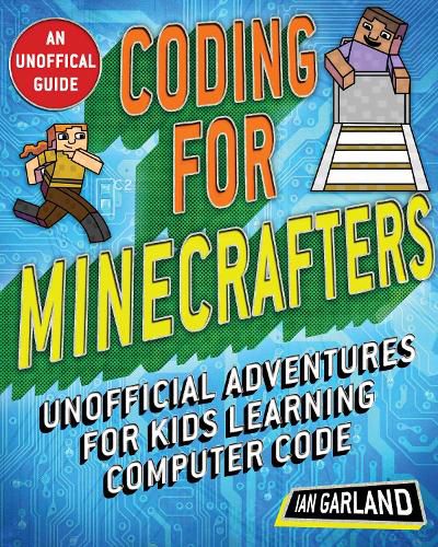 Cover image for Coding for Minecrafters: Unofficial Adventures for Kids Learning Computer Code