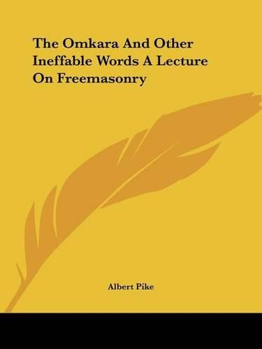 Cover image for The Omkara And Other Ineffable Words A Lecture On Freemasonry