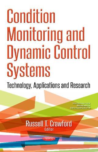 Cover image for Condition Monitoring & Dynamic Control Systems: Technology, Applications & Research