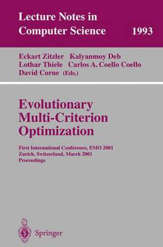 Cover image for Evolutionary Multi-Criterion Optimization: First International Conference, EMO 2001, Zurich, Switzerland, March 7-9, 2001 Proceedings