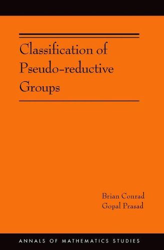 Cover image for Classification of Pseudo-reductive Groups (AM-191)