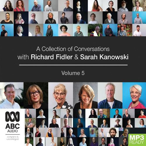 A Collection of Conversations with Richard Fidler and Sarah Kanowski Volume 5