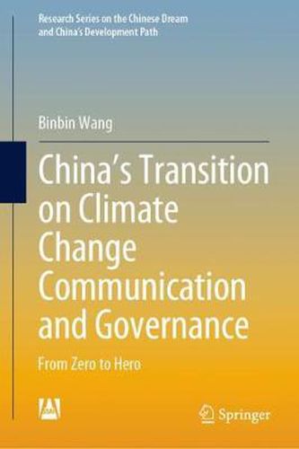 Cover image for China's Transition on Climate Change Communication and Governance: From Zero to Hero