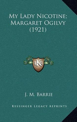 My Lady Nicotine; Margaret Ogilvy (1921)