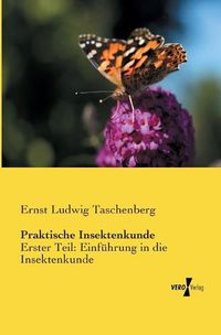 Cover image for Praktische Insektenkunde: Erster Teil: Einfuhrung in die Insektenkunde