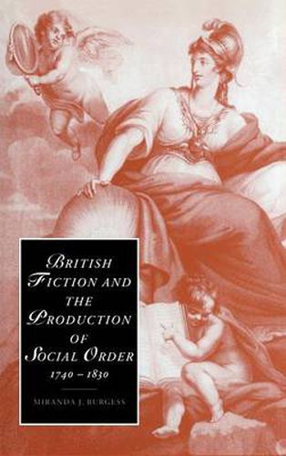 Cover image for British Fiction and the Production of Social Order, 1740-1830