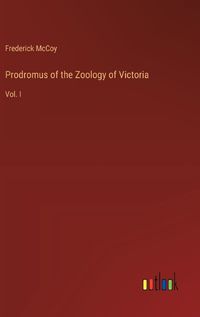 Cover image for Prodromus of the Zoology of Victoria