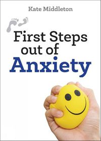 Cover image for First Steps out of Anxiety